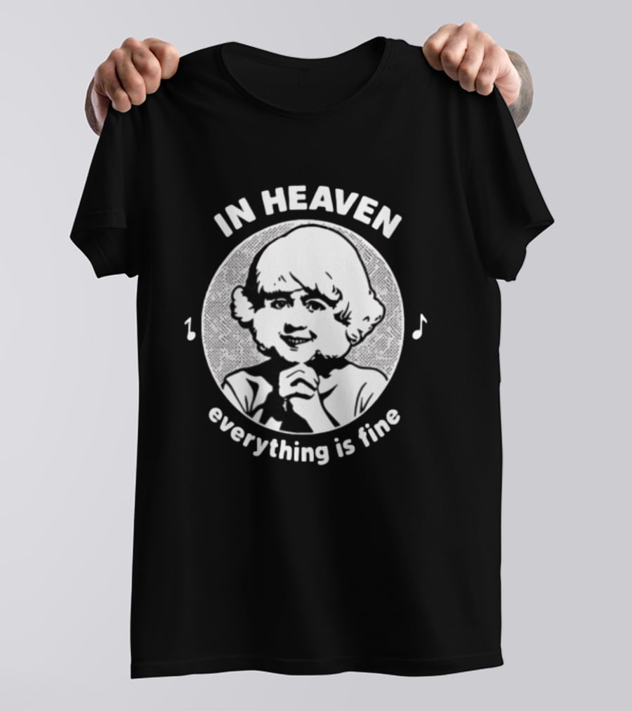 In Heaven Everything Is Fine Vintage Childlike Character With Musical Notes T-Shirt