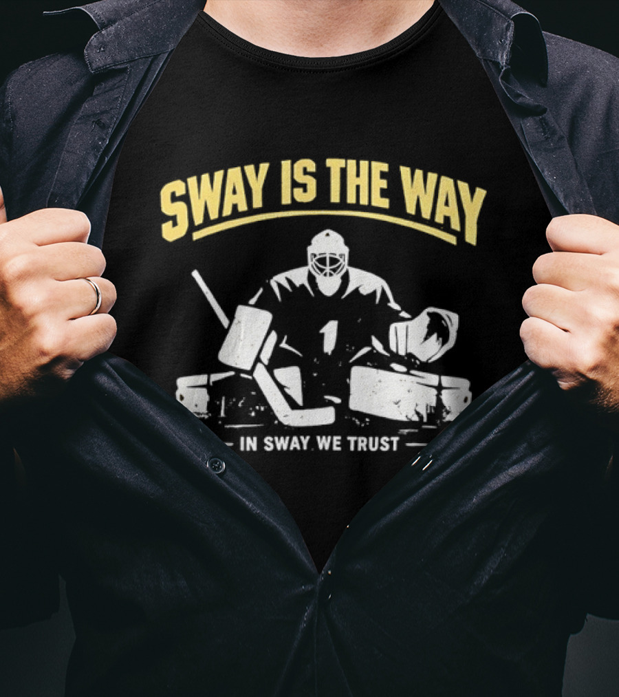 Sway Is The Way In Sway We Trust Boston Bruins Hockey T-Shirt