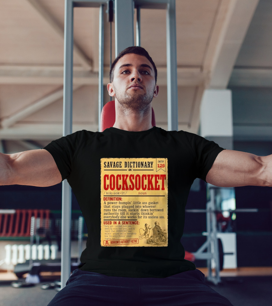Savage Dictionary Entry 126 Cocksocket Definition Humorous Phrase And Sentence T-Shirt