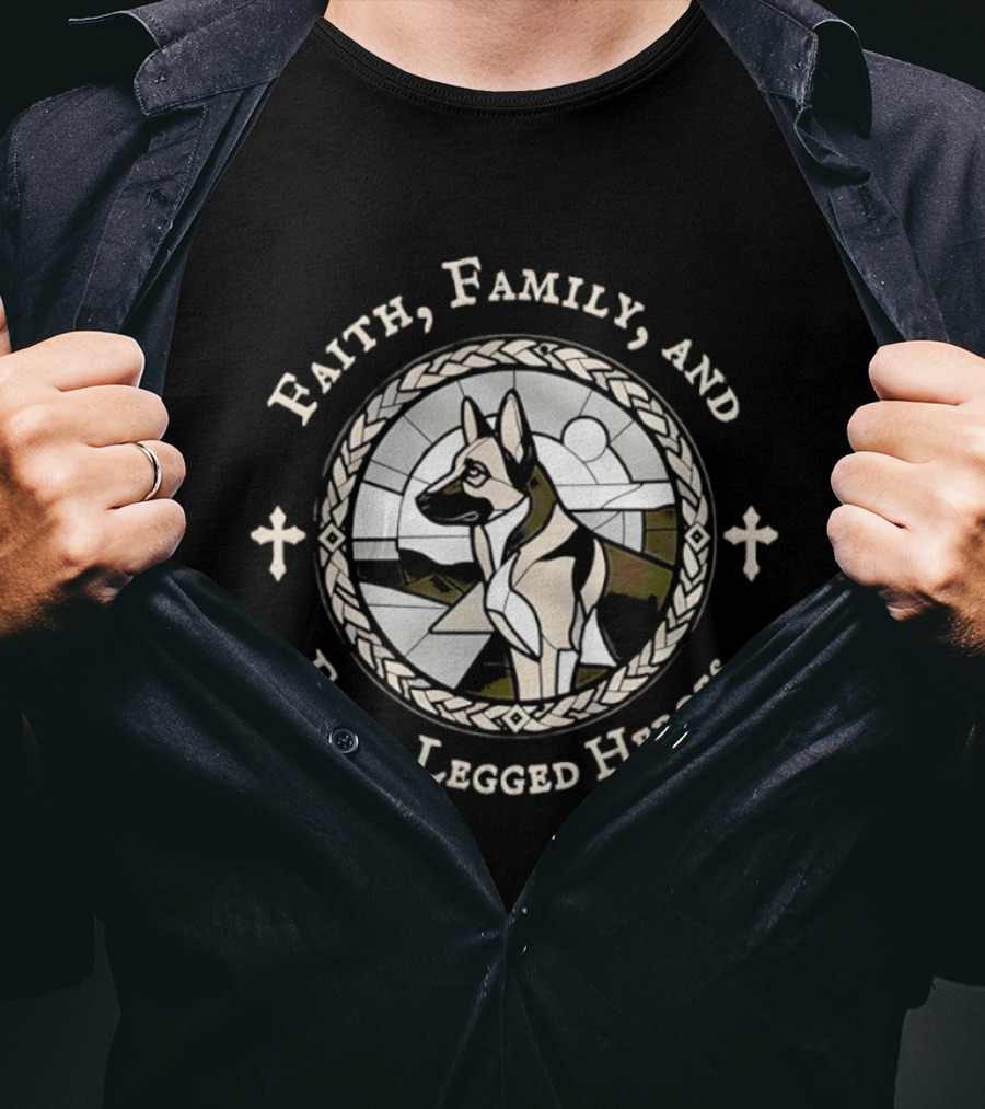 Faith Family And Four Legged Heroes German Shepherd Loyalty And Strength T-Shirt