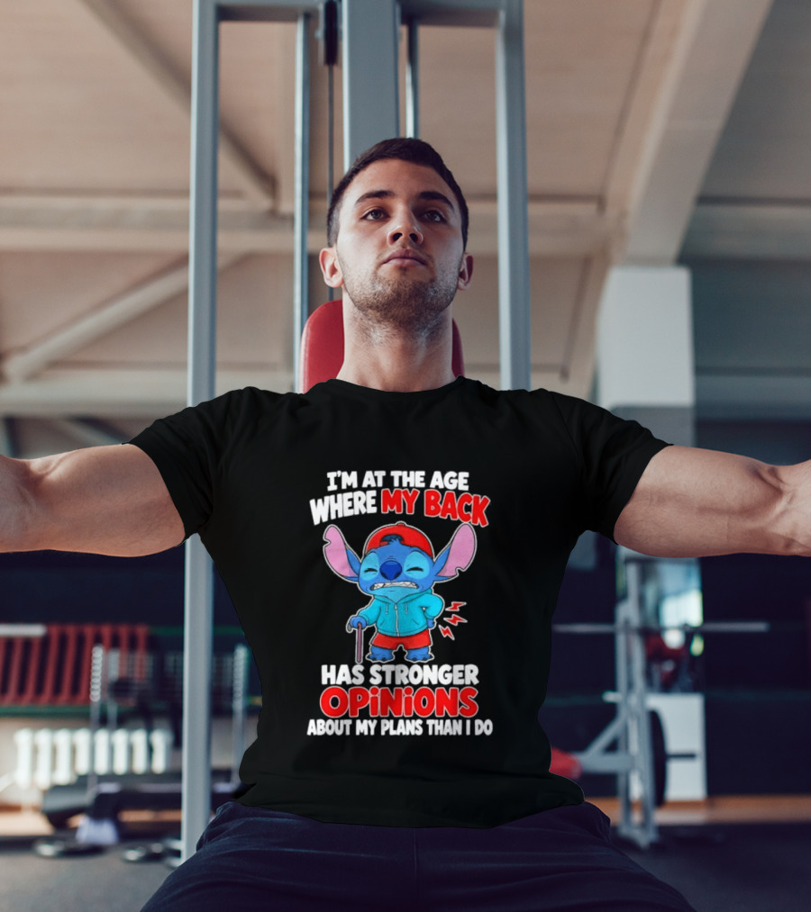 I'm At The Age Where My Back Has Stronger Opinions Stitch T-Shirt