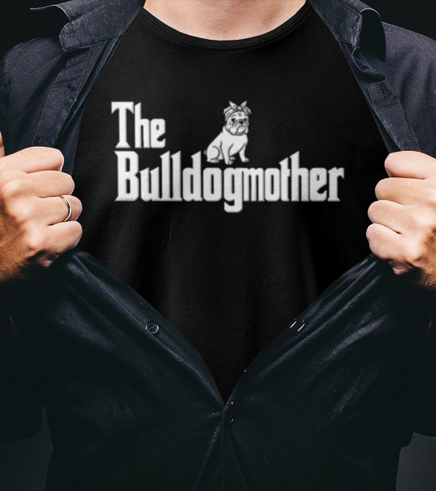 The Bulldogmother Dog Lover T-Shirt