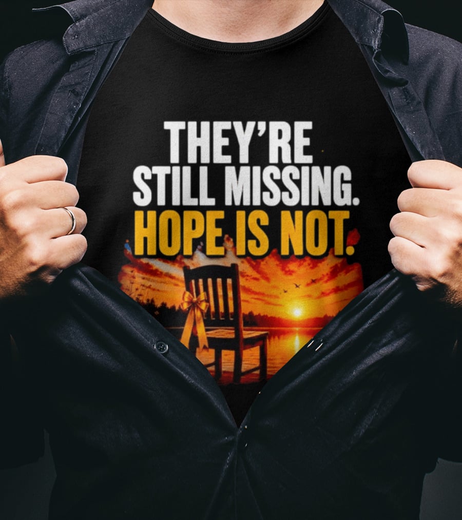 They're Still Missing Hope Is Not Sunset Chair With Ribbon T-Shirt