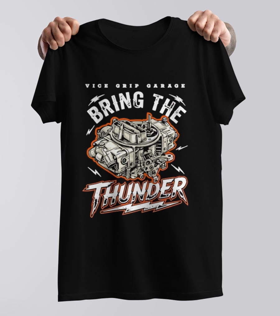 Vice Grip Garage Bring The Thunder Engine Mechanic T-Shirt