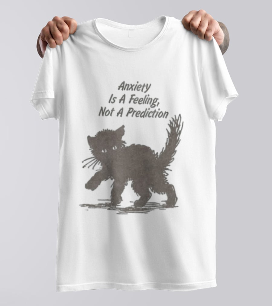 Anxiety Is A Feeling Not A Prediction Black Cat T-Shirt