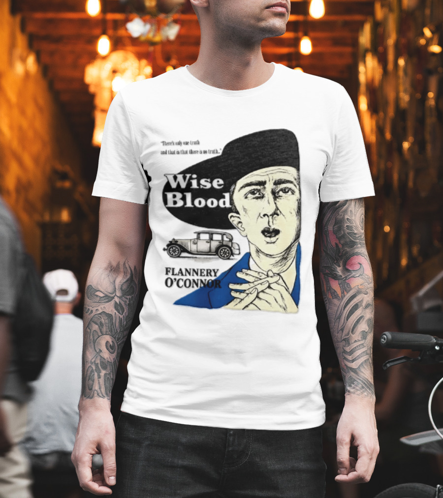 Flannery O'Connor Wise Blood There's Only One Truth T-Shirt