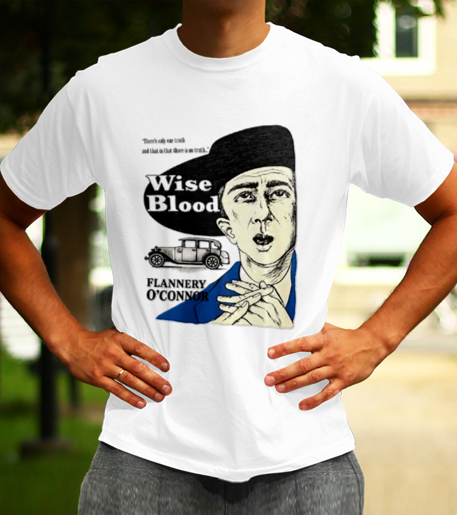 Flannery O'Connor Wise Blood There's Only One Truth T-Shirt