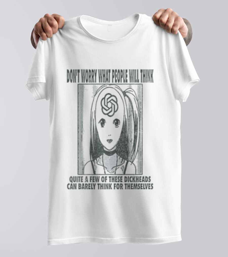 Don't Worry What People Will Think Kirie Goshima Think For Themselves T-Shirt