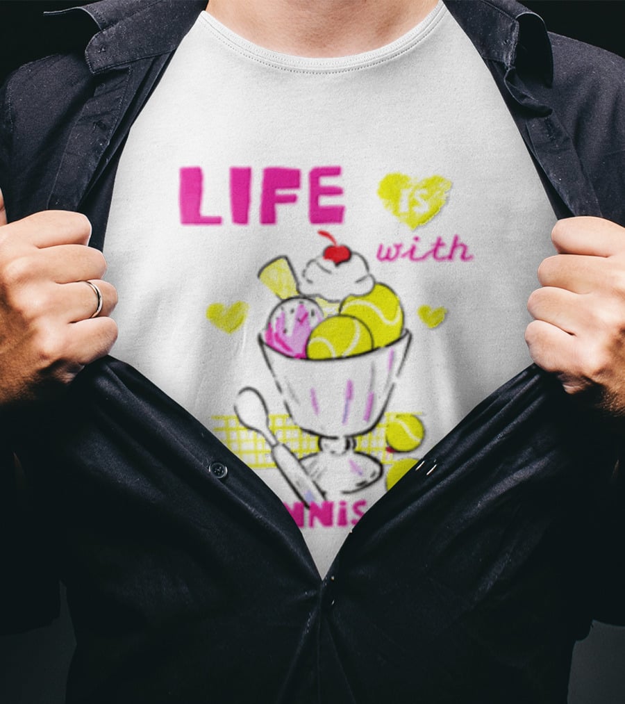 Life Is Better With Tennis And Ice Cream Hearts And Cherries T-Shirt