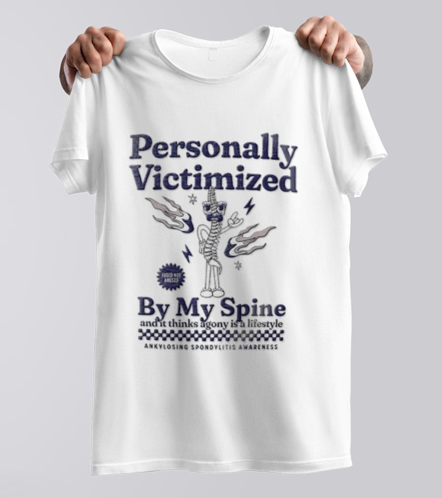 Personally Victimized By My Spine Skeleton Humor Back Pain Awareness T-Shirt