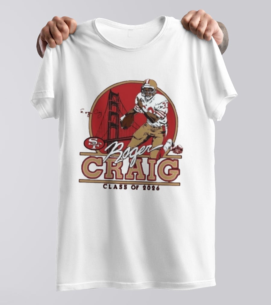 Roger Craig 49ers Hall Of Fame Class Of 2026 T-Shirt