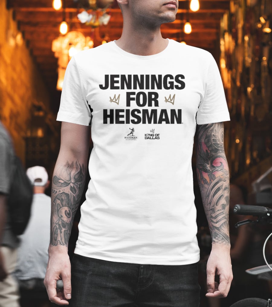 Jennings For Heisman King Of Dallas T-Shirt