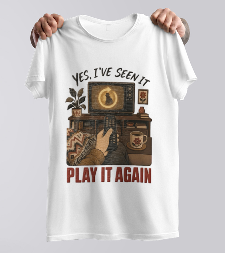 Yes I've Seen It Play It Again Remote Control TV Ing Retro Home Decor T-Shirt