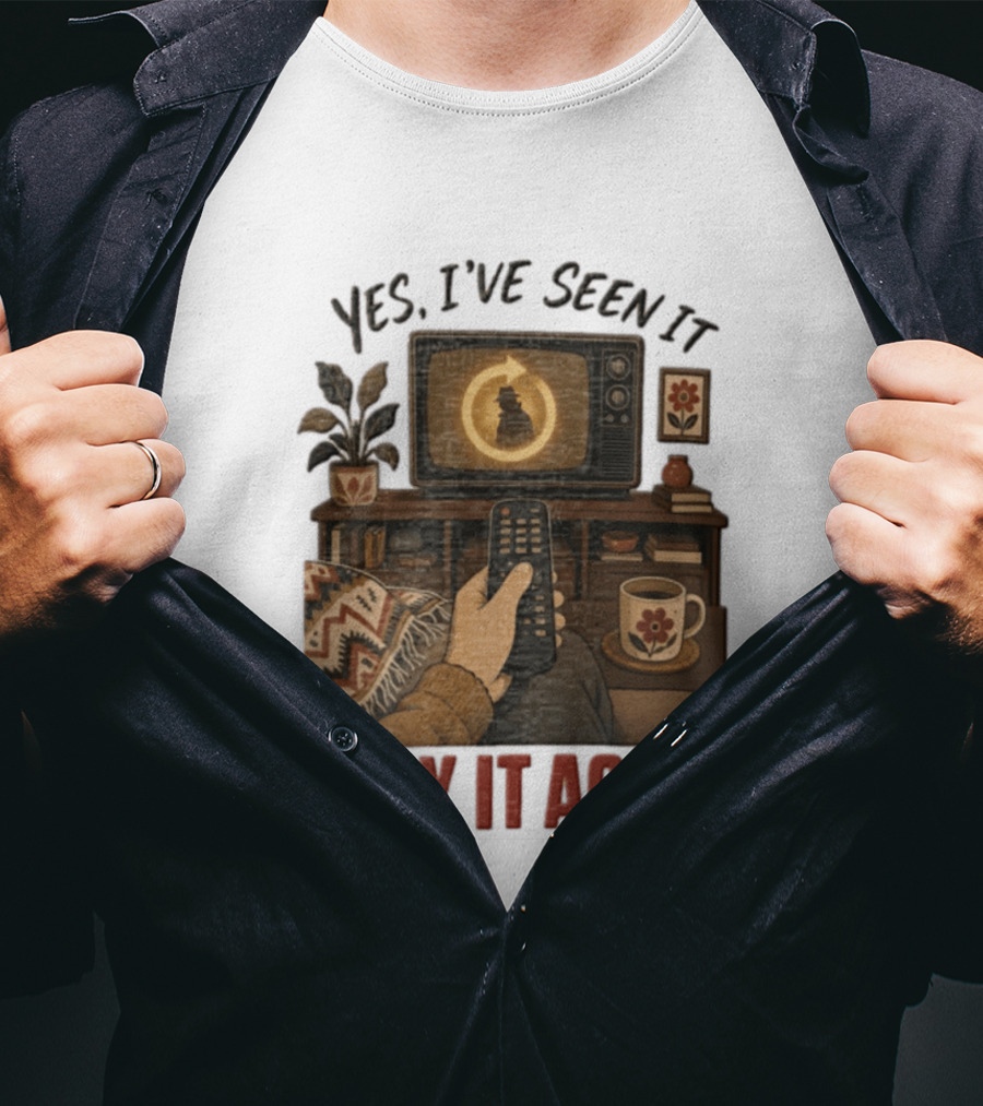 Yes I've Seen It Play It Again Remote Control TV Ing Retro Home Decor T-Shirt