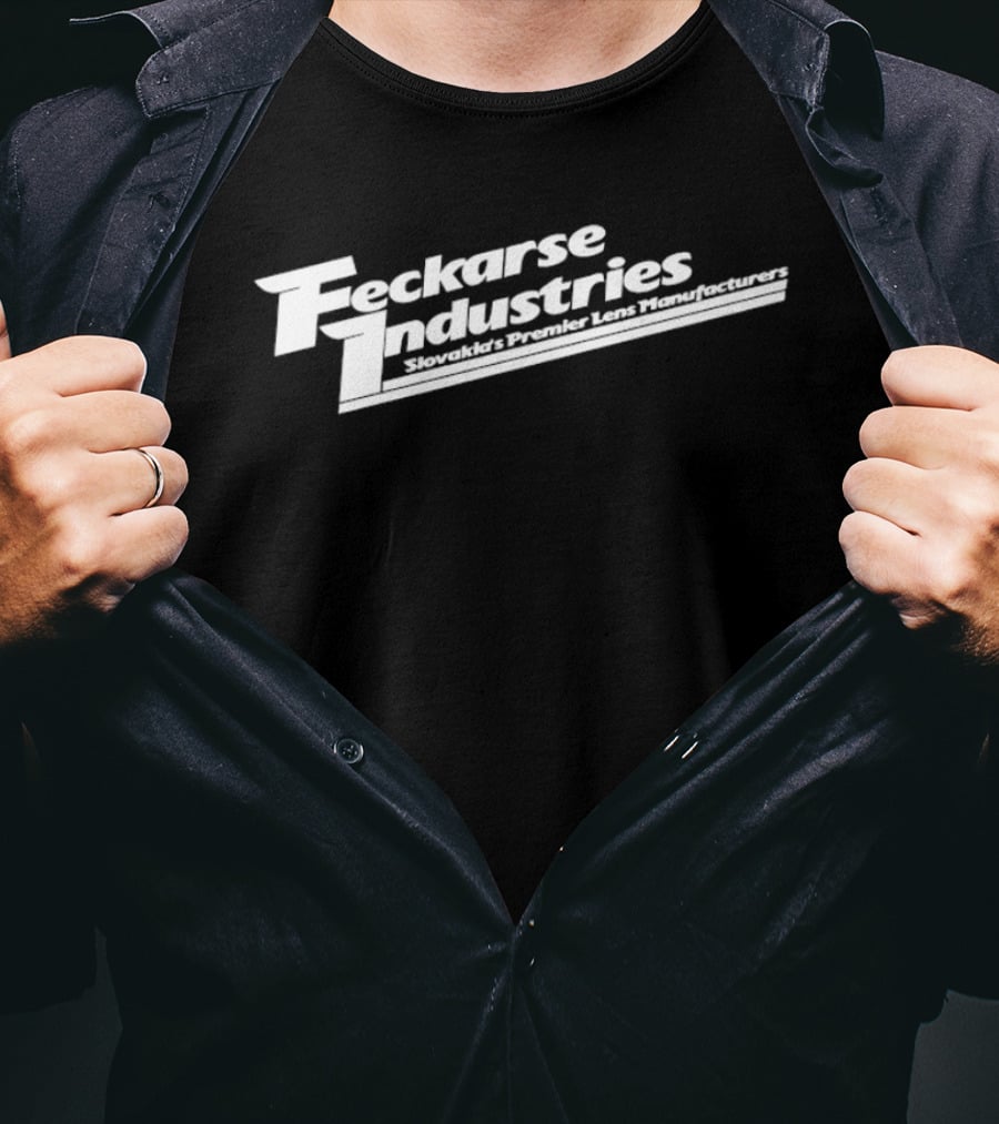 Feckarse Industries Slovakia Premier Lens Manufacturers T-Shirt