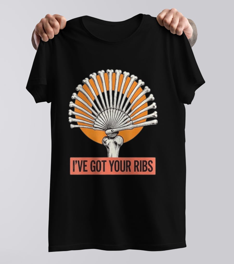 I've Got Your Ribs Skeleton Spooky Anatomy Bone Fan T-Shirt
