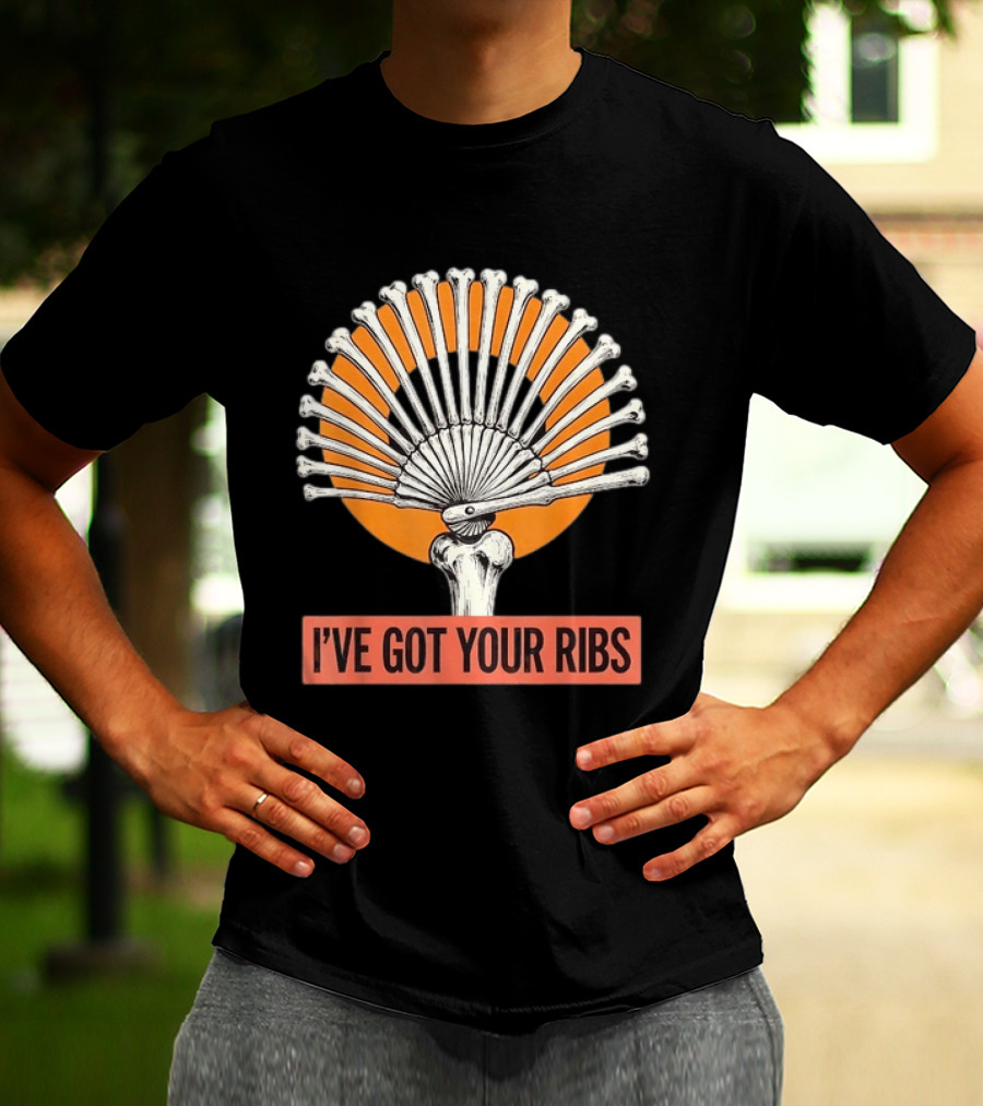 I've Got Your Ribs Skeleton Spooky Anatomy Bone Fan T-Shirt