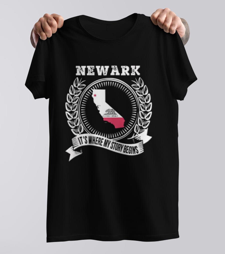 Newark California State Map Flag Laurel Wreath It Is Where My Story Begins T-Shirt