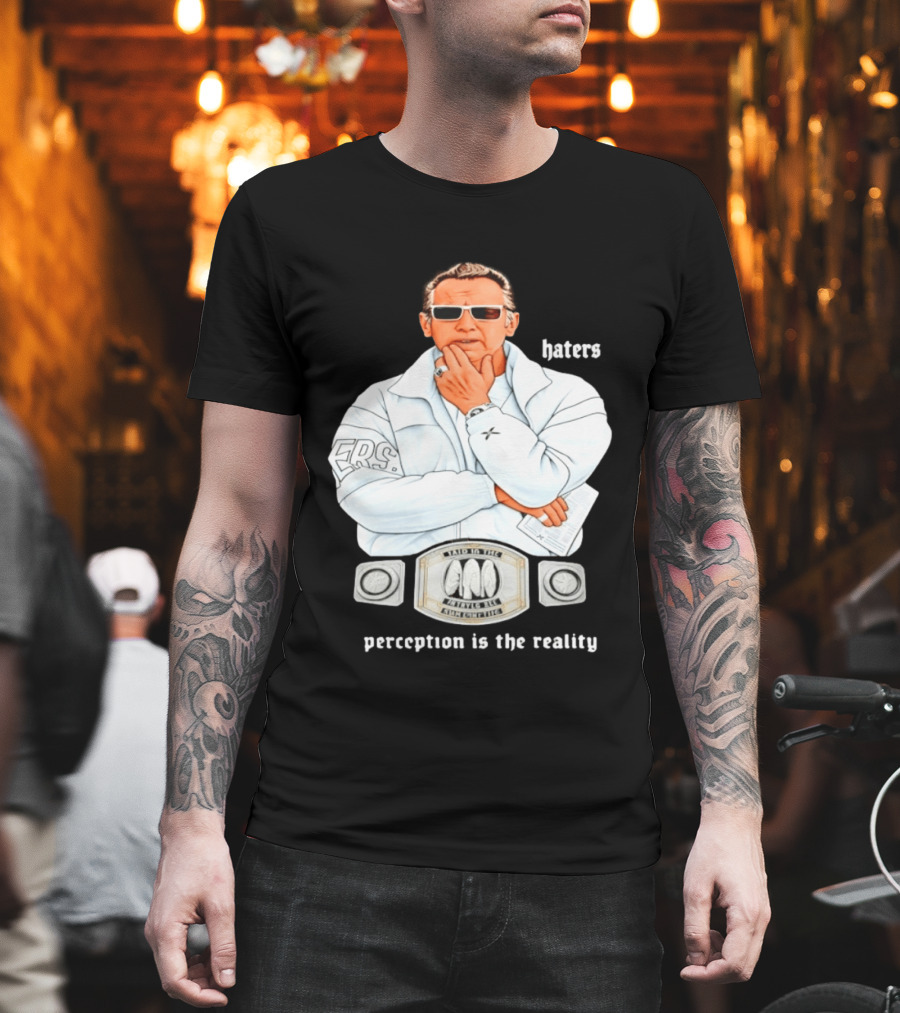 Pat Riley Made To Win Perception Is The Reality Haters T-Shirt