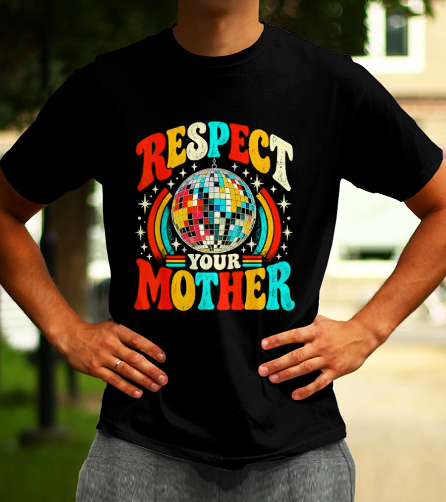 Respect Your Mother Retro Disco Ball 70s T-Shirt