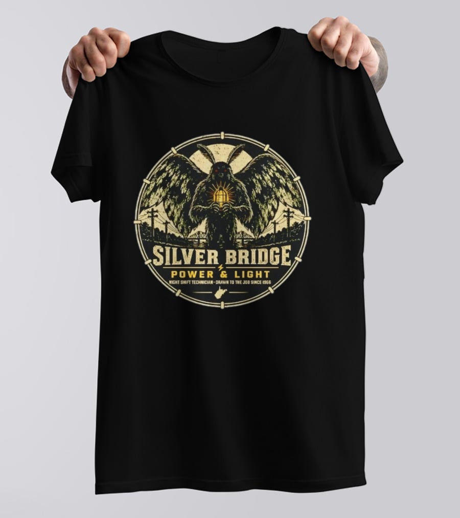 Silver Bridge Power Light Night Shift Technician Mothman Drawn To The Job Since 1966 T-Shirt