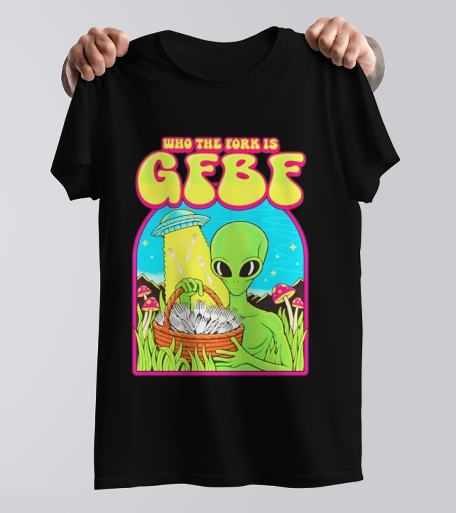 Who The Fork Is Gfbf Alien UFO Mushroom And Forks T-Shirt