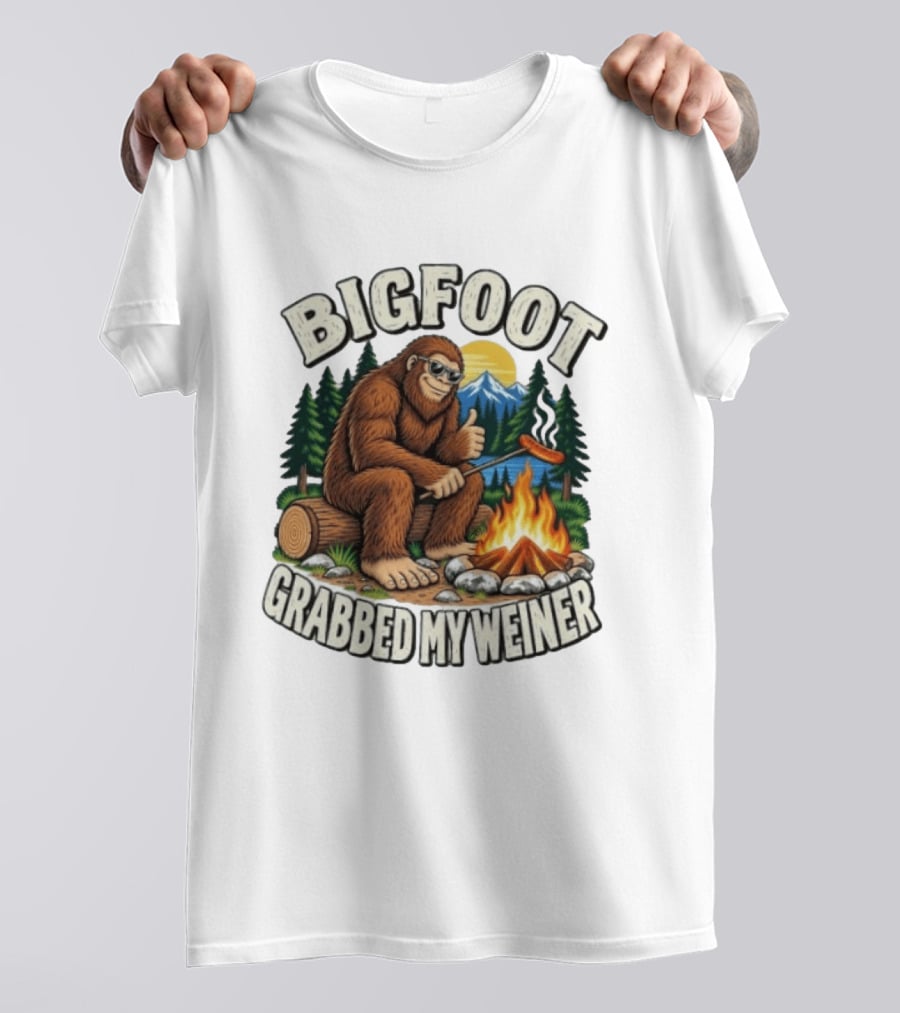 Bigfoot Grabbed My Weiner Sasquatch Campfire Scene T-Shirt