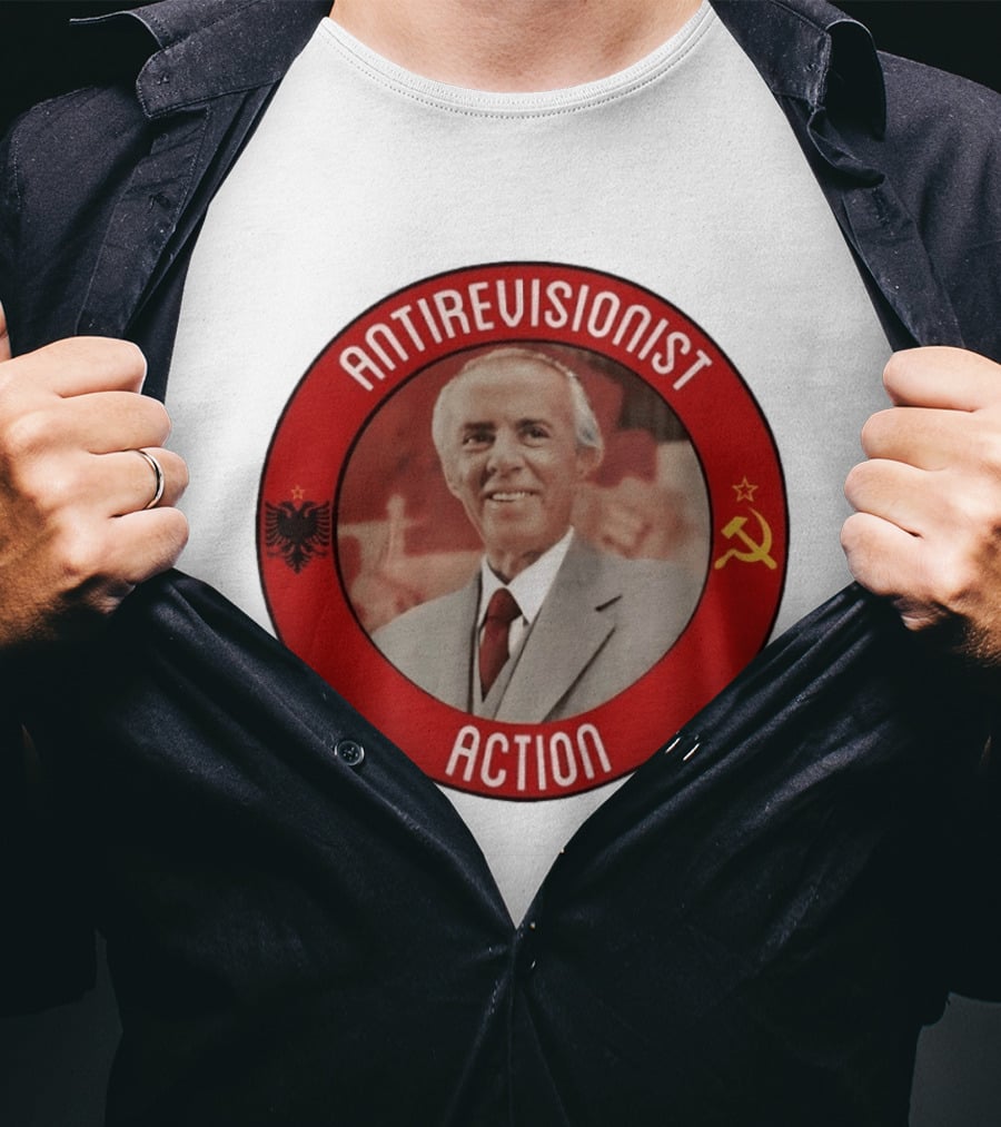 Antirevisionist Action Enver Hoxha Albania Soviet T-Shirt