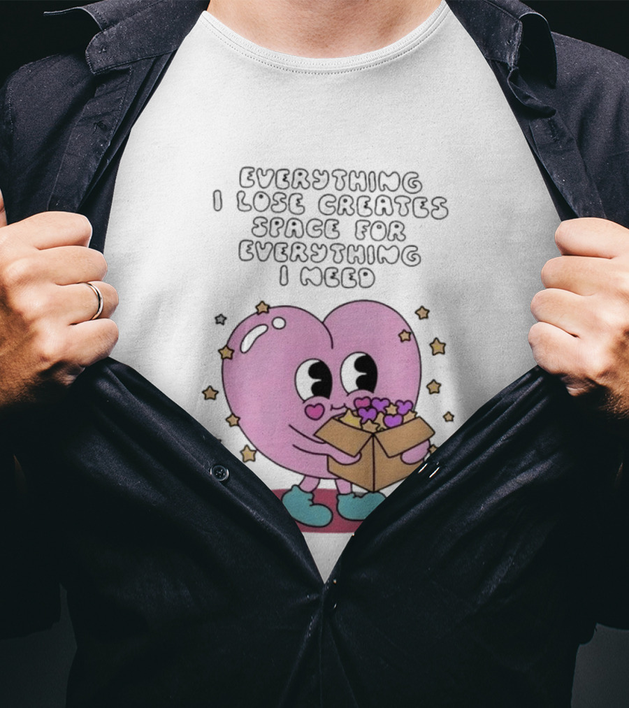Everything I Lose Creates Space For Everything I Need Heart Pink Character With Stars And Box T-Shirt