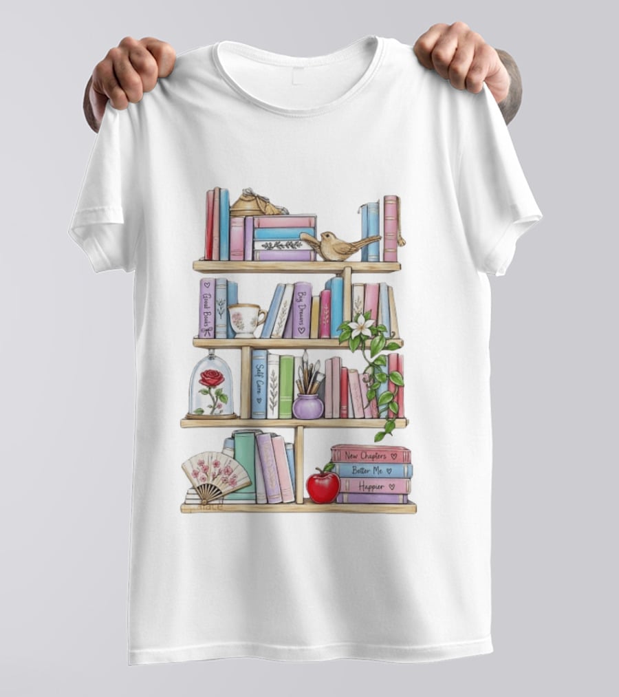 Good Books Big Dreams Self Care And New Chapters Better Me Happier Bookshelf T-Shirt