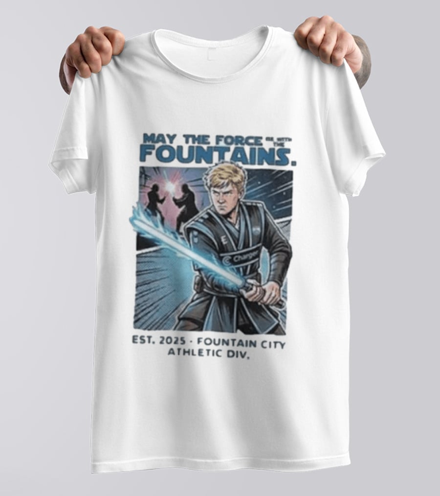 May The Force Be With The Fountains Fountain City Athletic Div Est 2025 Jedi Lightsaber Battle Scene T-Shirt