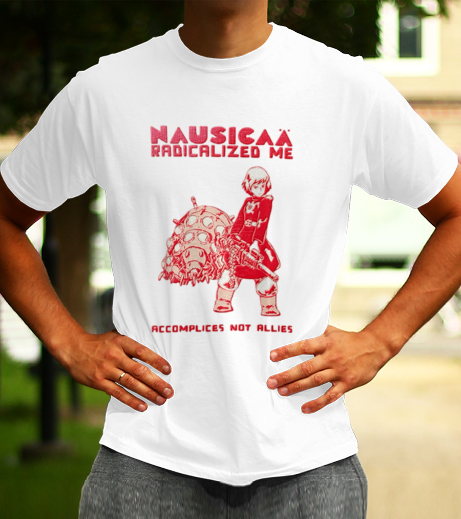 Nausicaa Radicalized Me Accomplices Not Allies Girl Machine Gun Ohmu T-Shirt