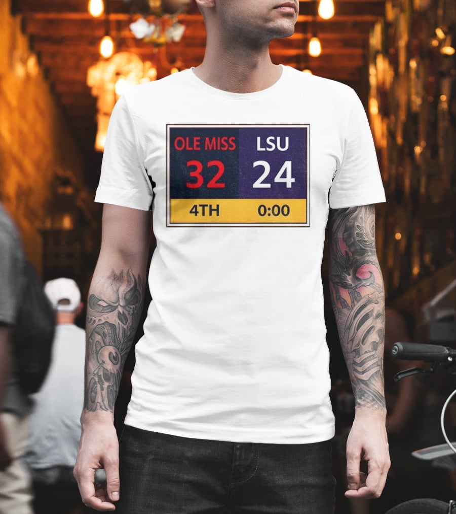 OLE MISS 32 LSU 24 4TH Quarter Final Score Victory T-Shirt