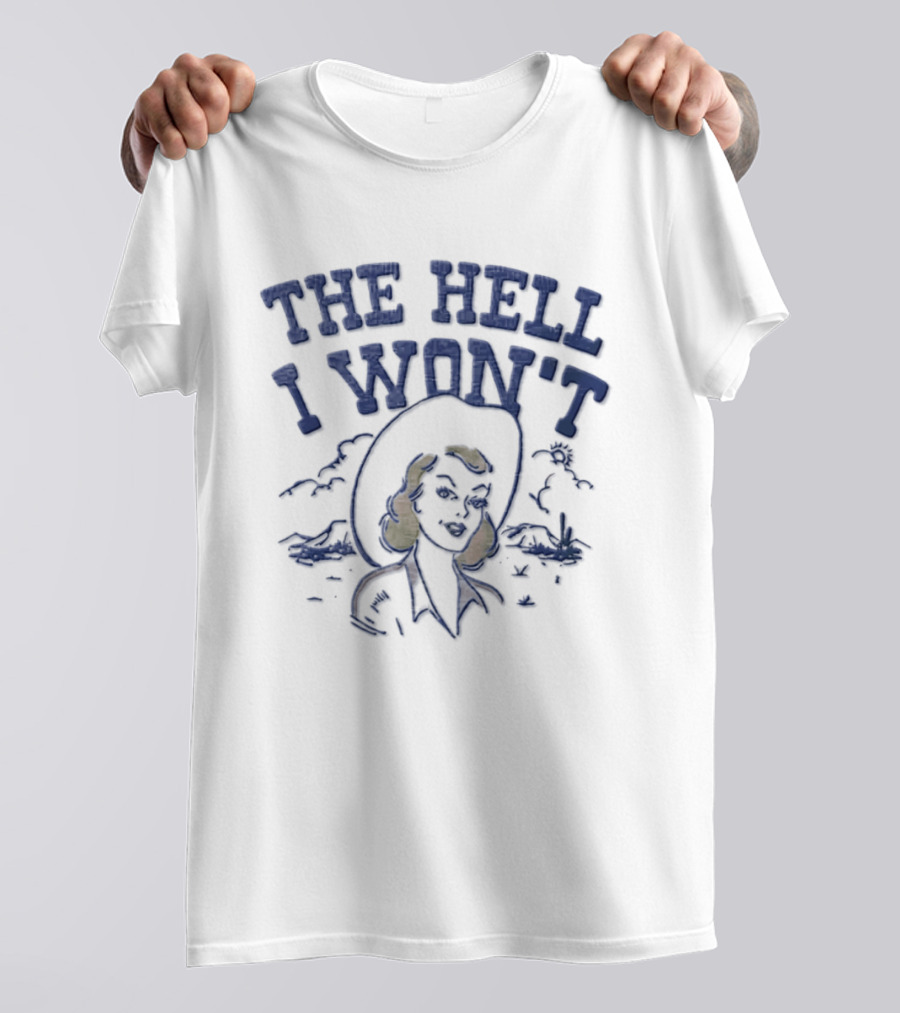 The Hell I Won't Blonde Woman Cowboy Hat Desert Scene T-Shirt