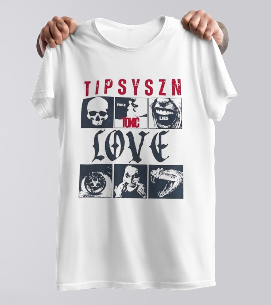 Tipsy Szn Fake Toxic Lies Love Edgy Aesthetic Skulls And Mouth T-Shirt