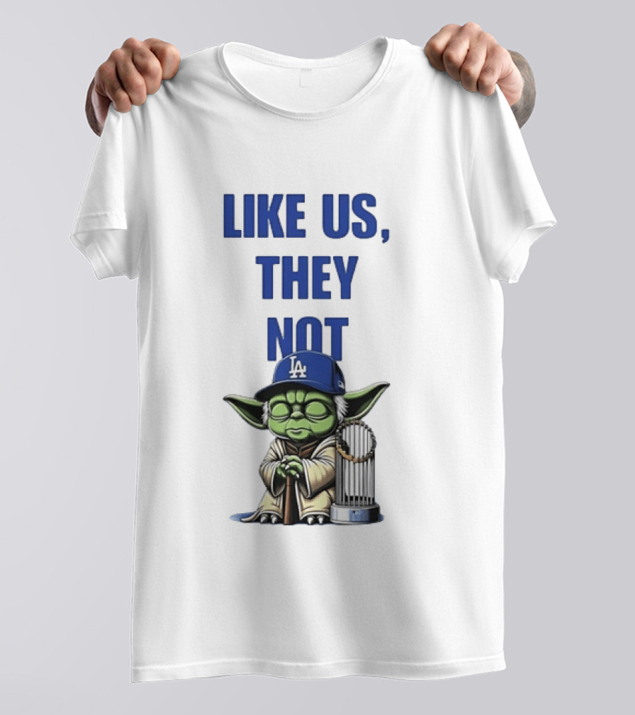 Yoda Like Us They Not Los Angeles Dodgers Champions Baseball Star Wars T-Shirt