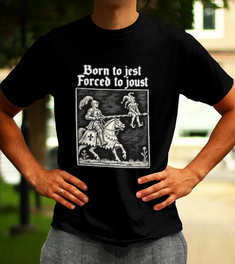 Born To Jest Forced To Joust Knight Jester Spear Horse Mock Medieval Humor T-Shirt