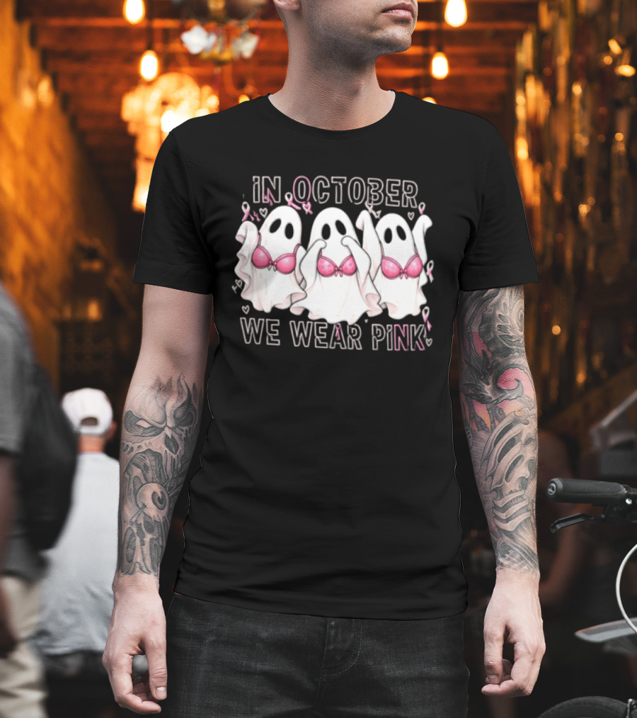 In October We Wear Pink Three Ghosts With Pink Bras Breast Cancer Awareness T-Shirt