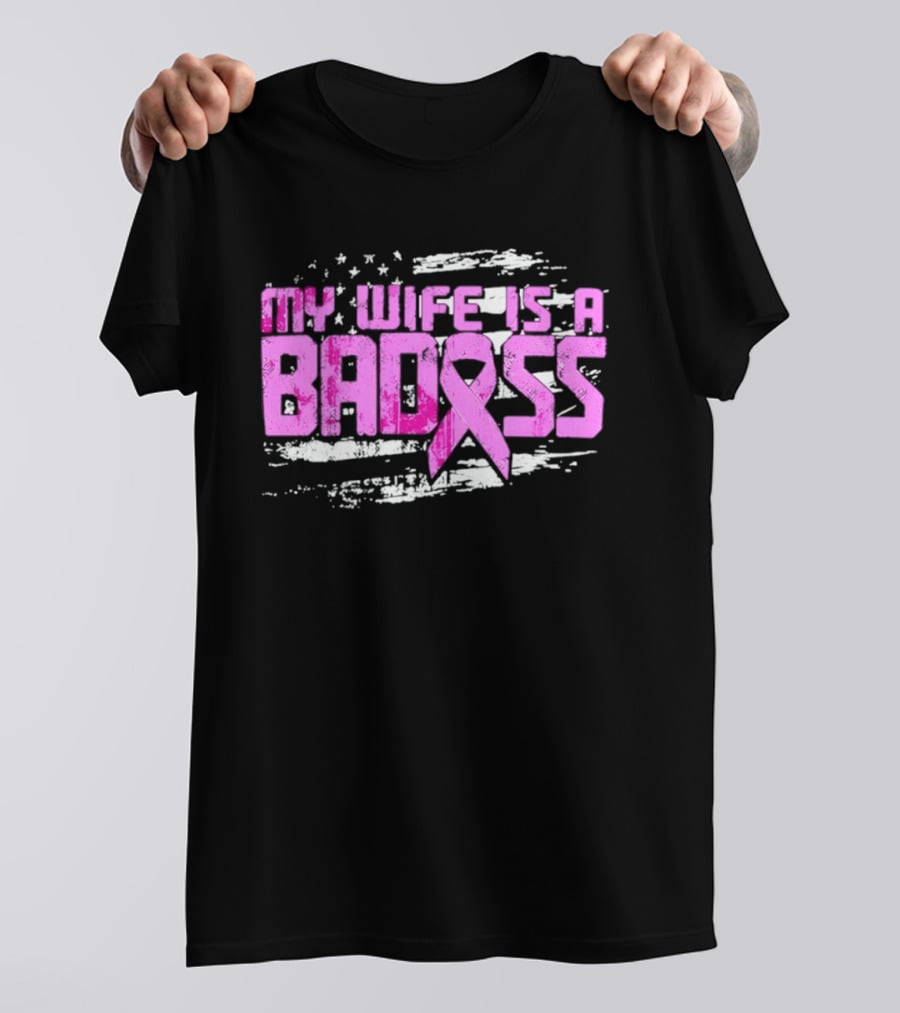My Wife Is A Badass Breast Cancer Awareness Pink Ribbon Flag T-Shirt