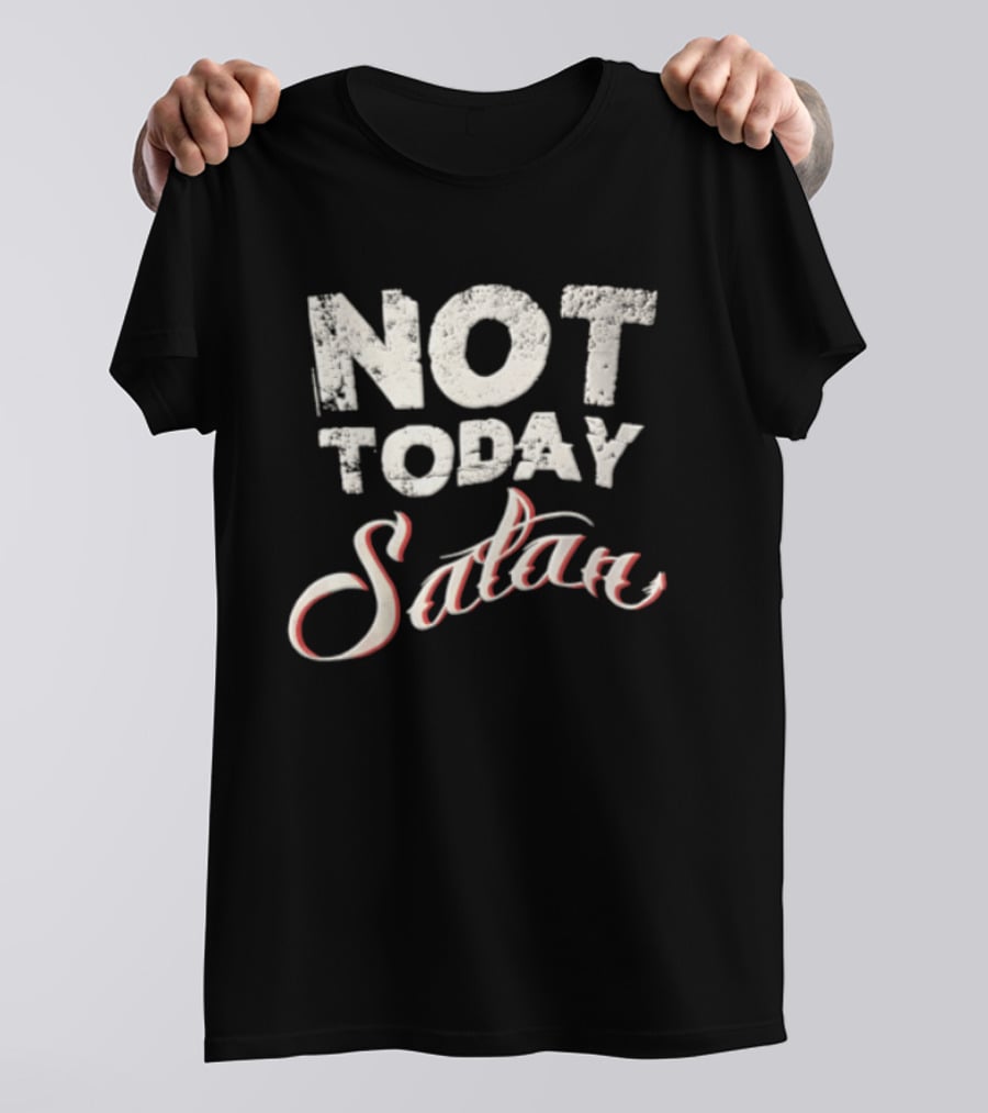 Not Today Satan Distressed White Red Script T-Shirt