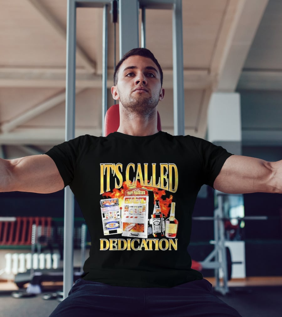 Slot Machines Alcohol It's Called Dedication Fire T-Shirt