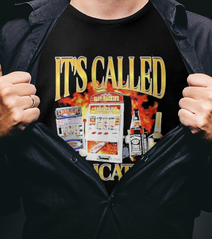 Slot Machines Alcohol It's Called Dedication Fire T-Shirt