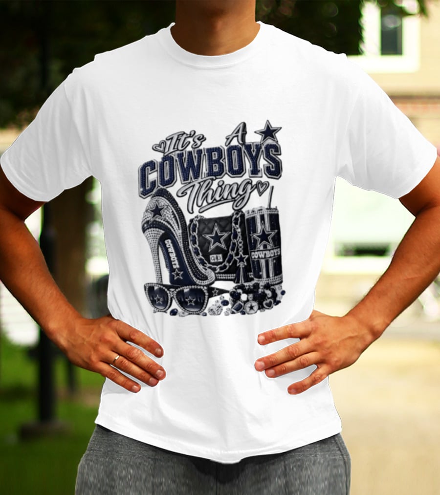 Dallas Cowboys Rhinestone High Heel Purse Tumbler Sunglasses It's A Cowboys Thing T-Shirt