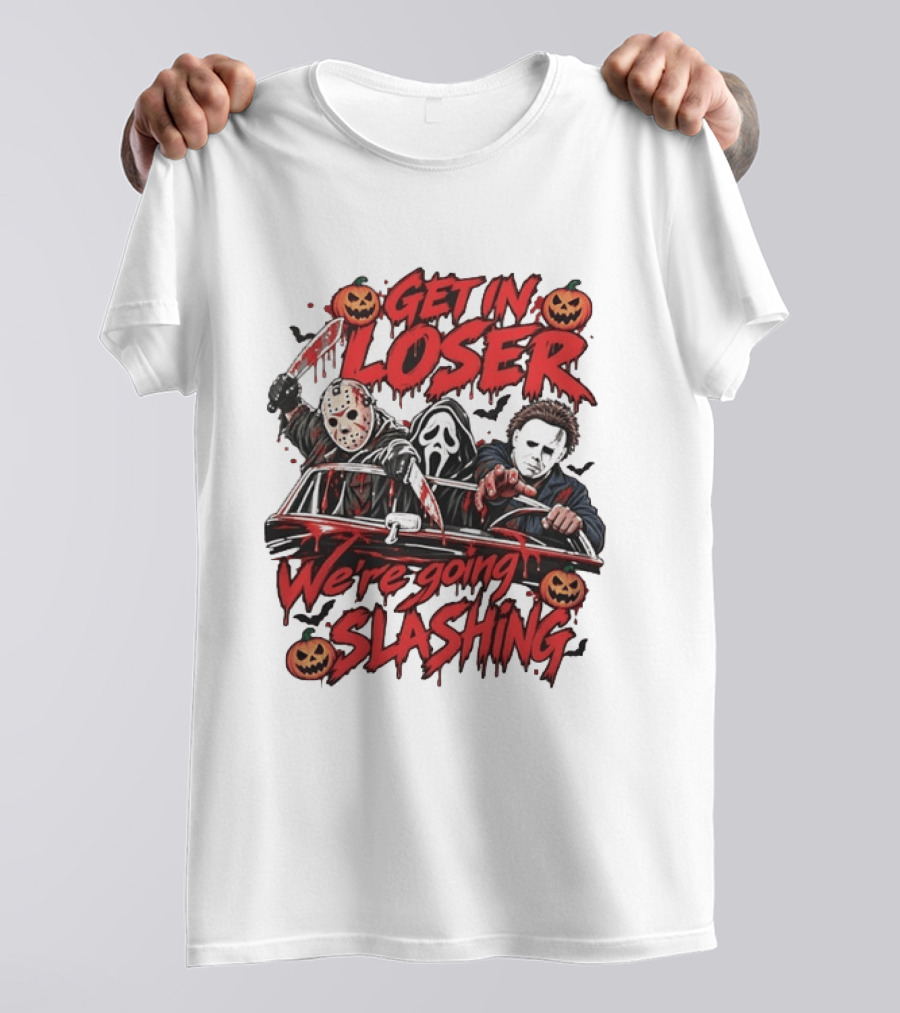 Get In Loser We're Going Slashing With Jason Voorhees Ghostface Michael Myers Halloween Pumpkins T-Shirt