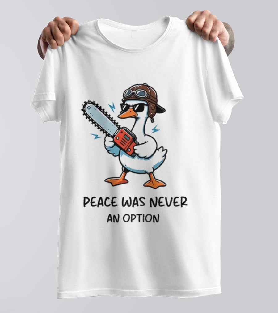 Peace Was Never An Option Goose With Aviator Helmet And Chainsaw T-Shirt