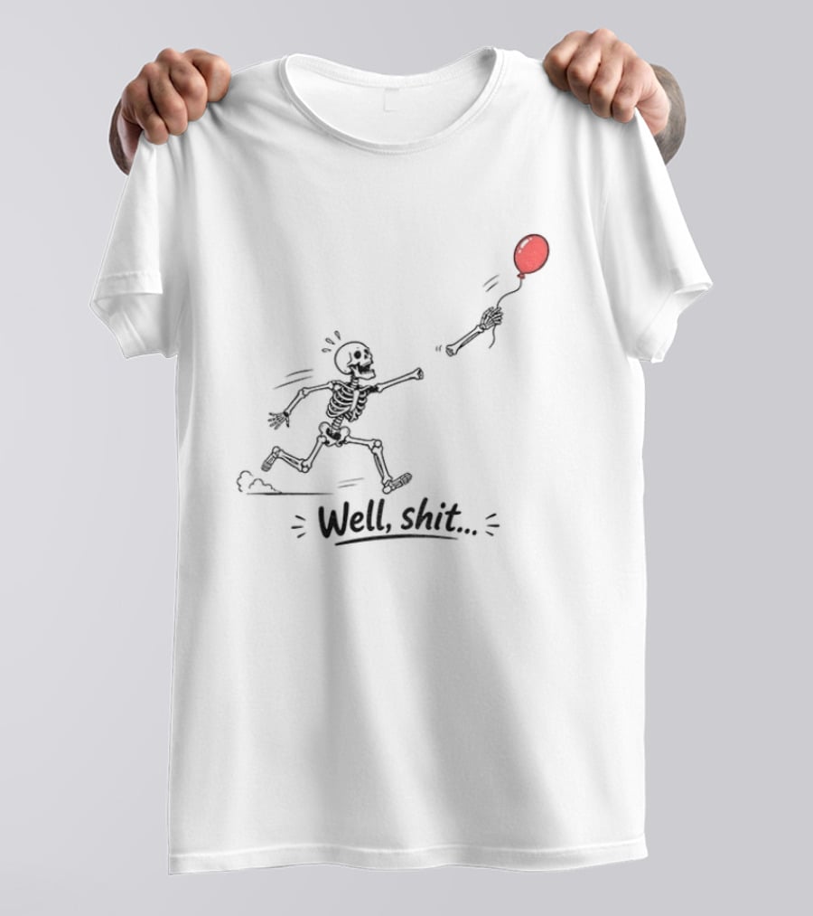Skeleton Lost Balloon Well Shit Dark Humor Halloween T-Shirt