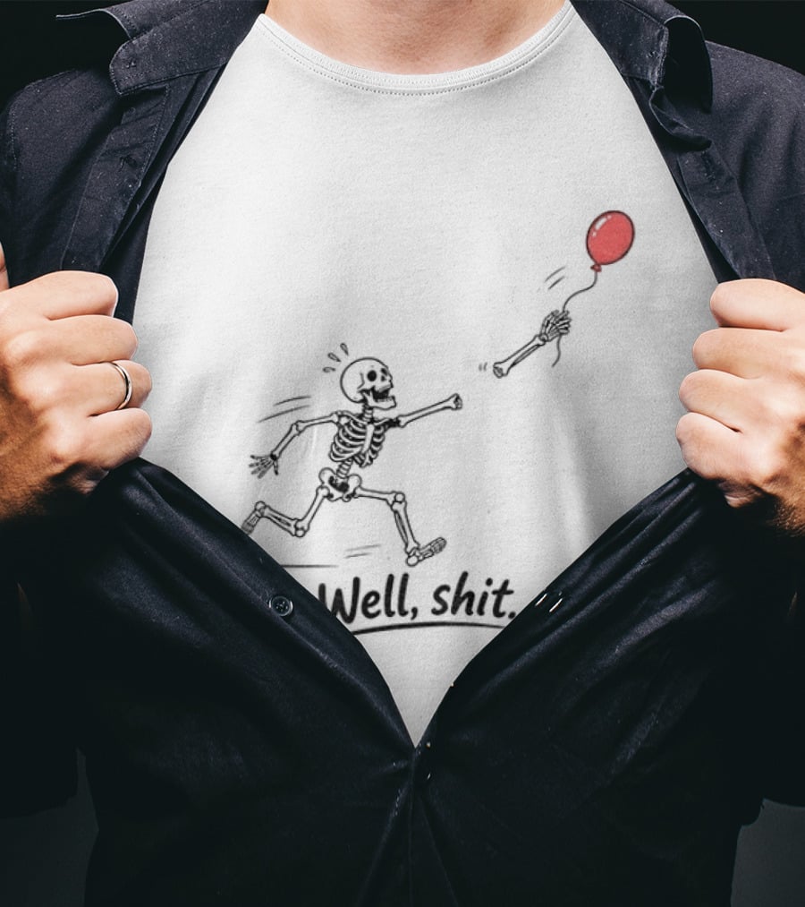 Skeleton Lost Balloon Well Shit Dark Humor Halloween T-Shirt