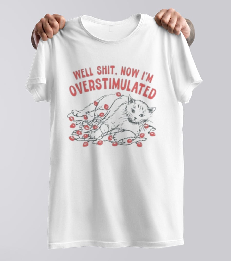 Well Shit Now I'm Overstimulated Cat With Christmas Lights T-Shirt