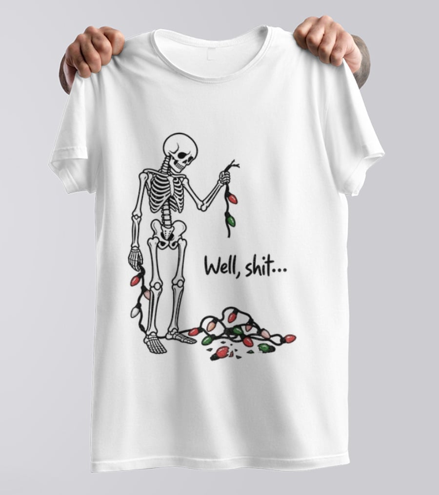 Well Shit Christmas Skeleton Holiday Lights T-Shirt