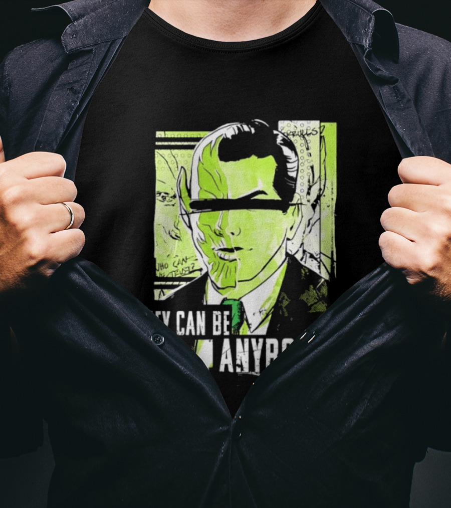 They Can Be Anybody Secret Invasion Marvel T-Shirt